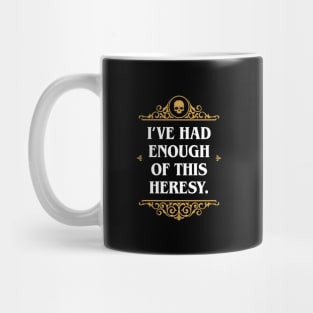 Enough Heresy Funny Wargaming Meme Mug